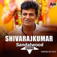 Shivarajkumar - Sandalwood Legend - Kannada Hits 2016