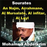 Sourates An Najm, Arrahmane, Al Mursalate, Al Infitar, Al Layl