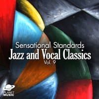 Sensational Standards: Jazz and Vocal Classics, Vol. 9