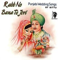 Rabb Ne Bana Te Jori (Punjabi Wedding Songs)