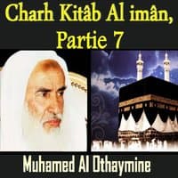 Charh Kitâb Al imân, Partie 7