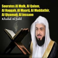 Sourates Al Mulk, Al Qalam, Al Haqqah, Al Maarij, Al Muddathir, Al Qiyamah, Al inssane