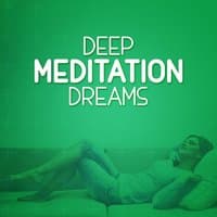 Deep Meditation Dreams