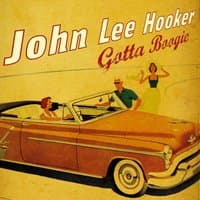 Gotta Boogie With John Lee Hooker