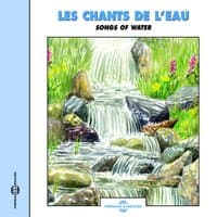 Les chants de l'eau - Songs of Water, Soundscapes