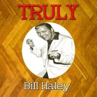 Truly Bill Haley