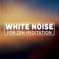 White Noise for Zen Meditation