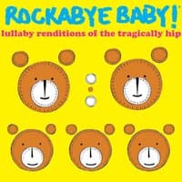 Lullaby Renditions of the Tragically Hip