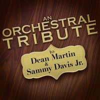 An Orchestral Tribute to Dean Martin & Sammy Davis Jr.