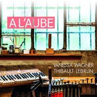 A l'Aube - Vanessa Wagner & Thibault Lebrun