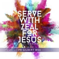 Serve with Zeal for Jesus