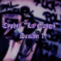 Cypher "La Gvng4" Sesión 1