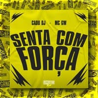 Senta Com Força