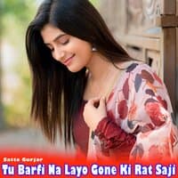 Tu Barfi Na Layo Gone Ki Rat Saji