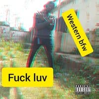 Fuck luv