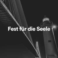 Fest für die Seele