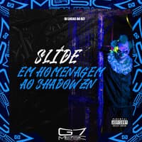 Slide em Homenagem ao Shadow Zn