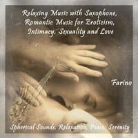 Relaxing Music with Saxophone, Romantic Music for Eroticism, Intimacy, Sexuality and Love