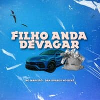 Filho Anda Devagar