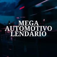 Mega Automotivo Lendário