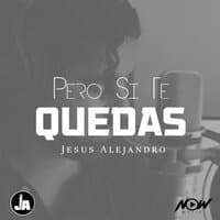 Pero Si Te Quedas (Acustico)