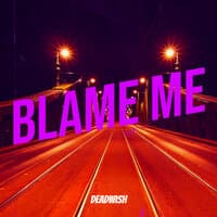 Blame Me