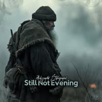 Still Not Evening