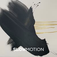 Slowmotion