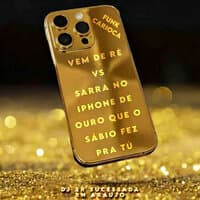 VEM DE RÉ Vs SARRA NO IPHONE DE OURO QUE O SÁBIO FEZ PRA TÚ x FUNK CARIOCA