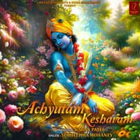 Achyutam Keshavam