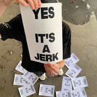 Yes, It's A Jerk