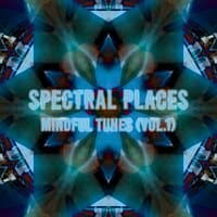 Spectral Places - Mindful Tunes, Vol. 1