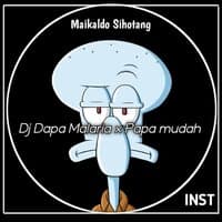 DJ Dapa Malaria x Papa Mudah - Inst