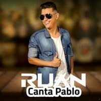 Ruan Canta Pablo