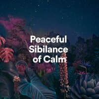 Peaceful Sibilance of Calm