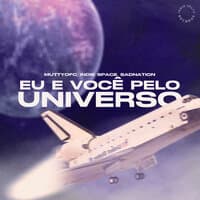 Eu E Você Pelo Universo