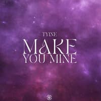 Make You Mine