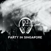 DJ PARTY IN SINGAPORE