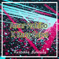 Amor Prohibo X Kang Copet