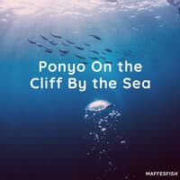 Ponyo on the Cliff by the Sea