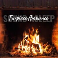 Sound Asleep: Fireplace Ambience