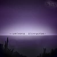 Universe Distruction