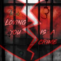 Loving You Is a Crime