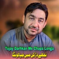 Tujay Darhkan Me Chupa Longa