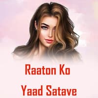 Raaton Ko Yaad Satave