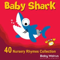 Baby Shark | 40 Nursery Rhymes Collection