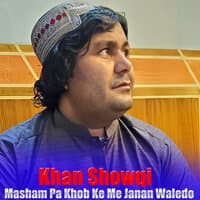 Masham Pa Khob Ke Me Janan Waledo