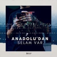 Anadolu'dan Selam Var, Vol. 27