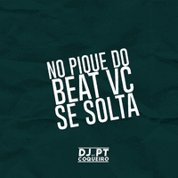 No Pique do Beat Vc Se Solta