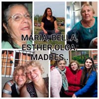 Maria, Bella, Esther, Olga, Madres